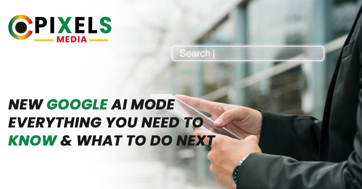 Unlock the Power of New Google AI Mode Everything You Need to Know & What to Do Next