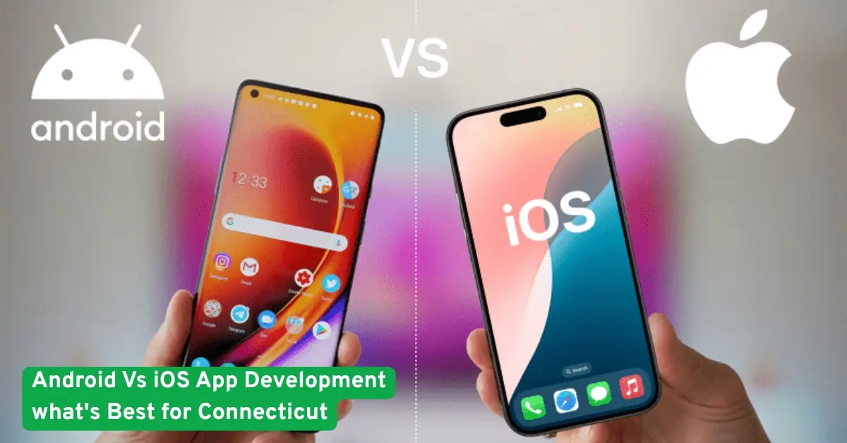 A person holding Android and iOS smartphones side by side, comparing app development platforms for businesses in Connecticut.