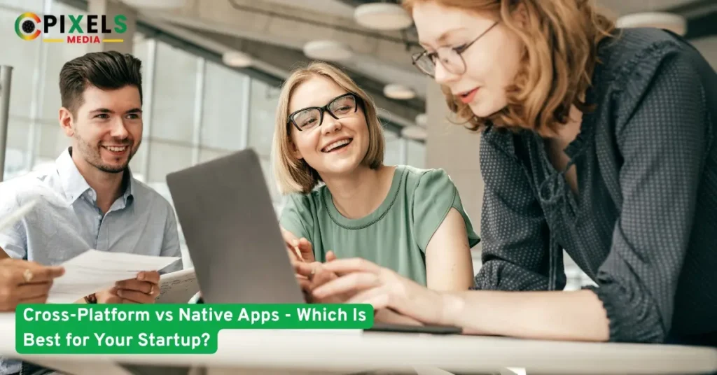 Team reviewing cross platform and native app options to choose the best approach for a successful startup new tech app project
