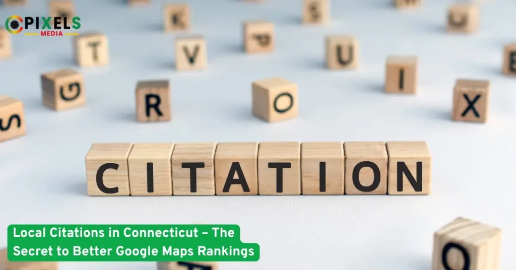 Wooden blocks spelling “CITATION” represent local SEO and business listings in Connecticut for better Google Maps rankings.