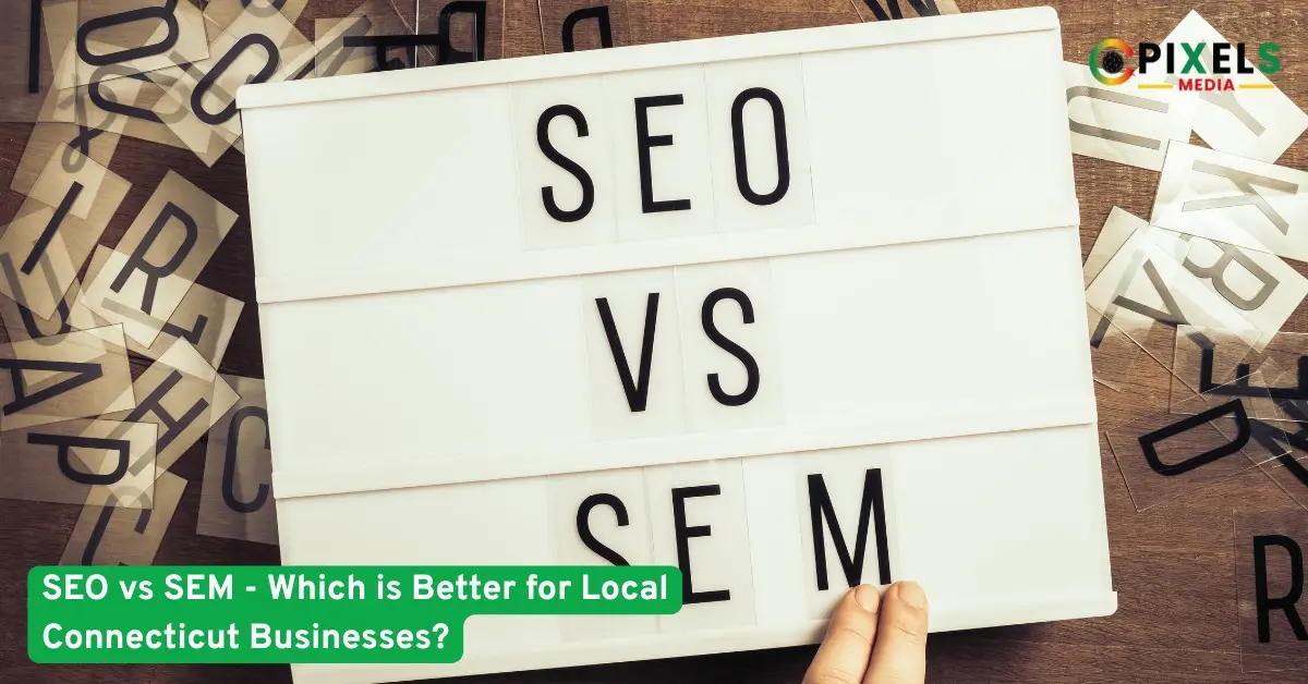 SEO vs SEM comparison for local Connecticut businesses
