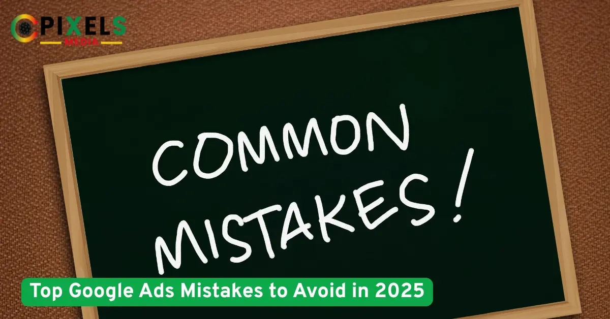 Common Google Ads mistakes businesses should avoid in 2025 to improve campaign performance and boost ROI effectively.